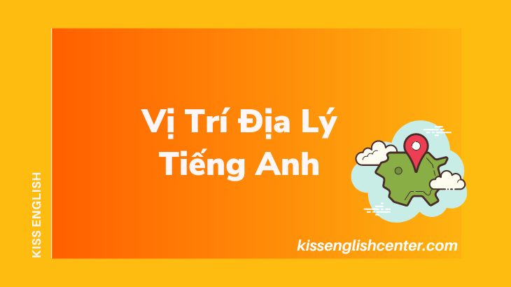vị trí địa lý tiếng anh là gì - Hình 2